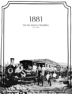 1881: On the Rail to Stability