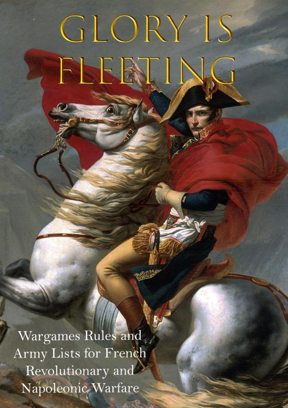 Cover art for Glory is Fleeting: Wargames Rules and Army Lists for the French Revolutionary and Napoleonic Wars