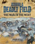 Across A Deadly Field: The War in the West