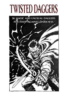 Twisted Daggers: 36 Magic and Unusual Daggers for Four Against Darkness