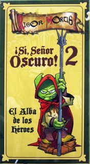Sì, Oscuro Signore! 2: L'alba degli eroi