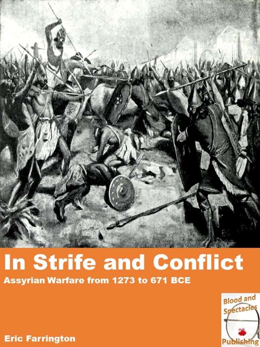 Cover art for In Strife and Conflict: Assyrian Warfare from 1273 to 671 BCE