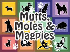 Mutts, Moles and Magpies