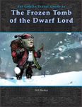 RPG Item: Fat Goblin Travel Guide to The Frozen Tomb of the Dwarf Lord