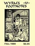 Issue: Wyrms Footnotes (Issue 10 - Fall 1980)