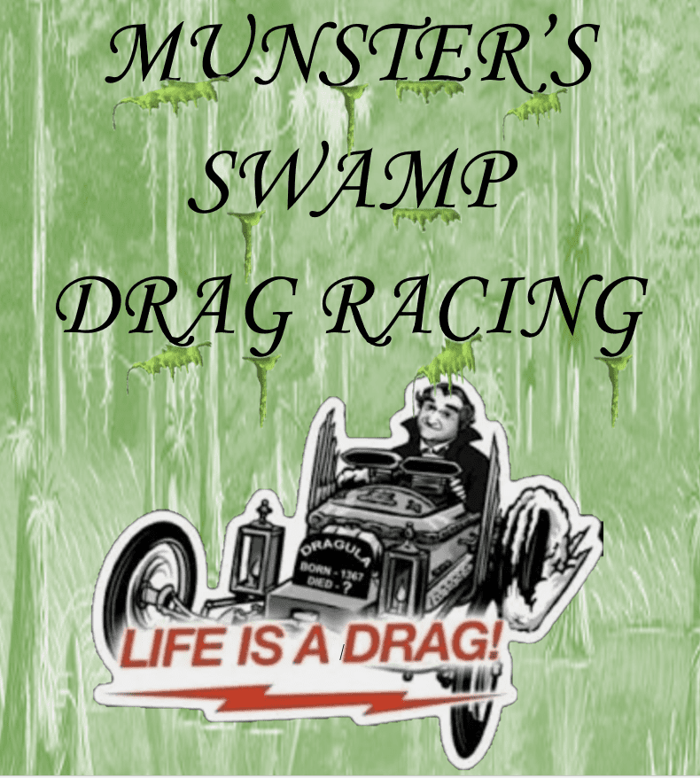 Munster's Swamp Drag Racing