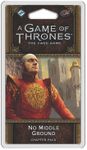 A Game of Thrones: The Card Game 2nd Ed – No Middle Ground