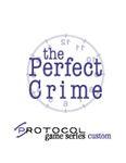 RPG Item: Protocol Game Series Custom: The Perfect Crime