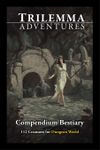 RPG Item: Trilemma Adventures Compendium Bestiary (DW)