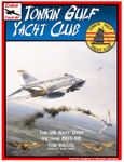 Check Your 6! Jet Age: Tonkin Gulf Yacht Club
