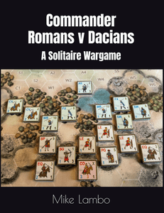 Commander: Romans v Dacians – A Solitaire Wargame