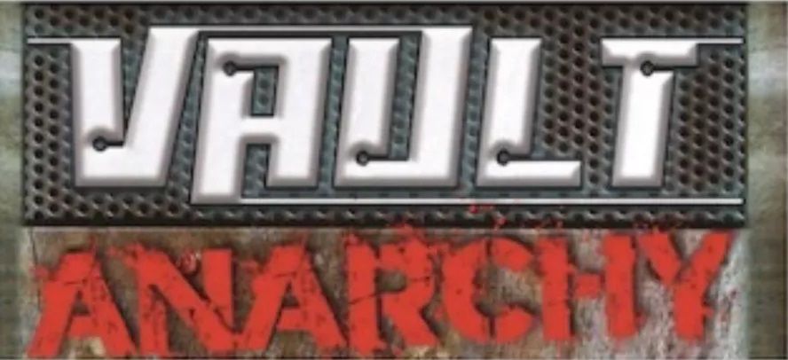 VAULT: Anarchy