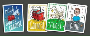 Doug, Doug, Goose, Caboose