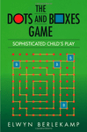 The Dots-and-Boxes Game: Sophisticated Child's Play