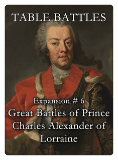 Table Battles: Great Battles of Prince Charles Alexander of Lorraine