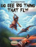 RPG Item: Kronocalypse Prelude: Ug See Big Thing that Fly!
