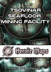 RPG Item: Heroic Maps: Tsovinar Seafloor Mining Facility