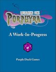 RPG Item: Porphyra Roleplaying Game: A Work-In-Progress