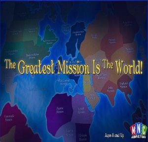 The Greatest Mission is the World
