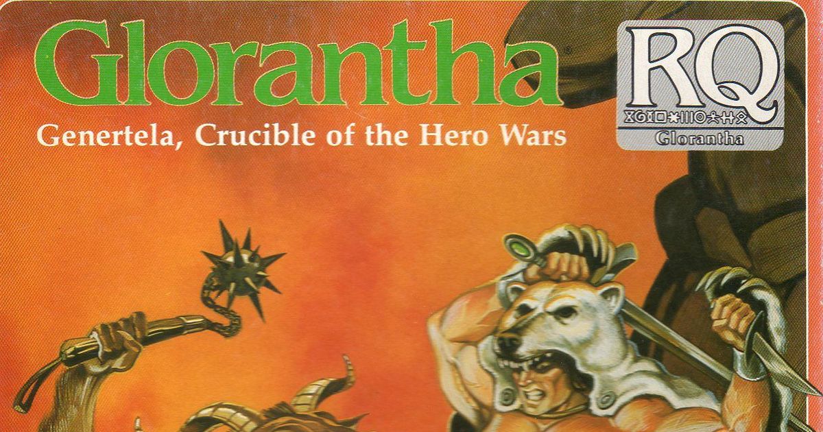 Glorantha Genertela, Crucible of the Hero Wars RPG Item RPGGeek
