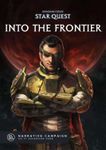 Grimdark Future: Star Quest – Into the Frontier: Narrative Campaign