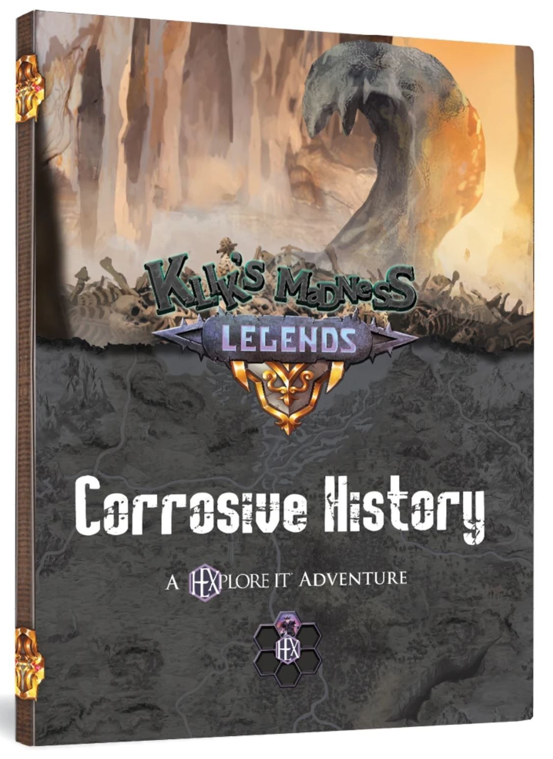 HEXplore It: The Valley of the Dead King – Klik's Madness Legends: Corrosive History