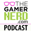 Podcast: The Gamer Nerd Podcast