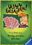 Dumm gelaufen!