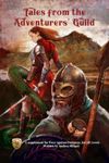 Tales from the Adventurers' Guild: A Supplement for Four Against Darkness