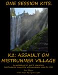 RPG Item: One Session Kits K2: Assault on Mistrunner Village