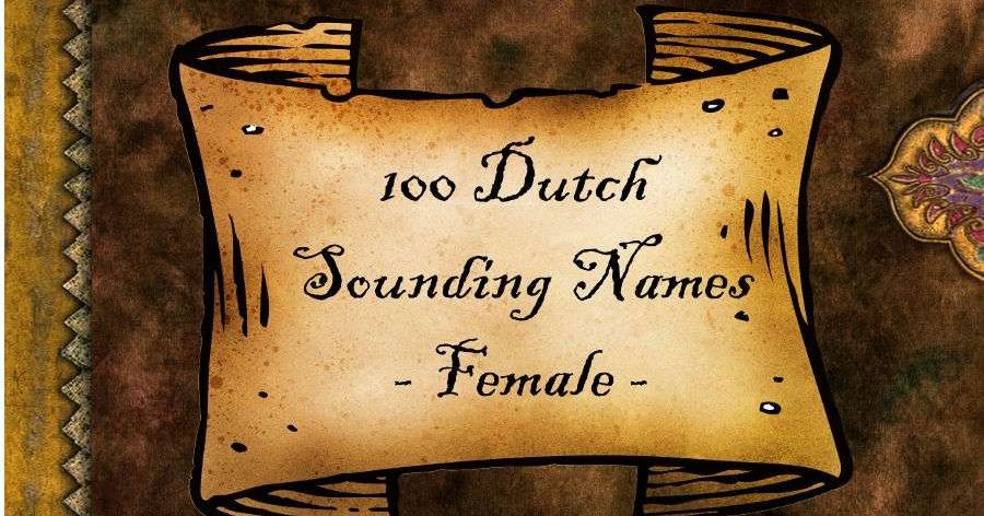100 Dutch Sounding Names - Female | RPG Item | RPGGeek