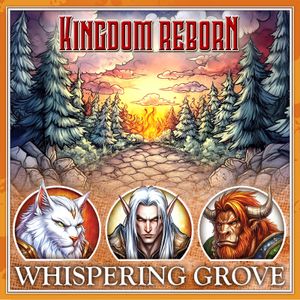 Kingdom Reborn: Whispering Grove