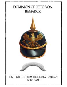 Dominion of Otto von Bismarck: Fight Battles from the Crimea to Sedan – Solo Game