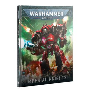 Warhammer 40,000 (Tenth Edition): Codex Imperial Knights