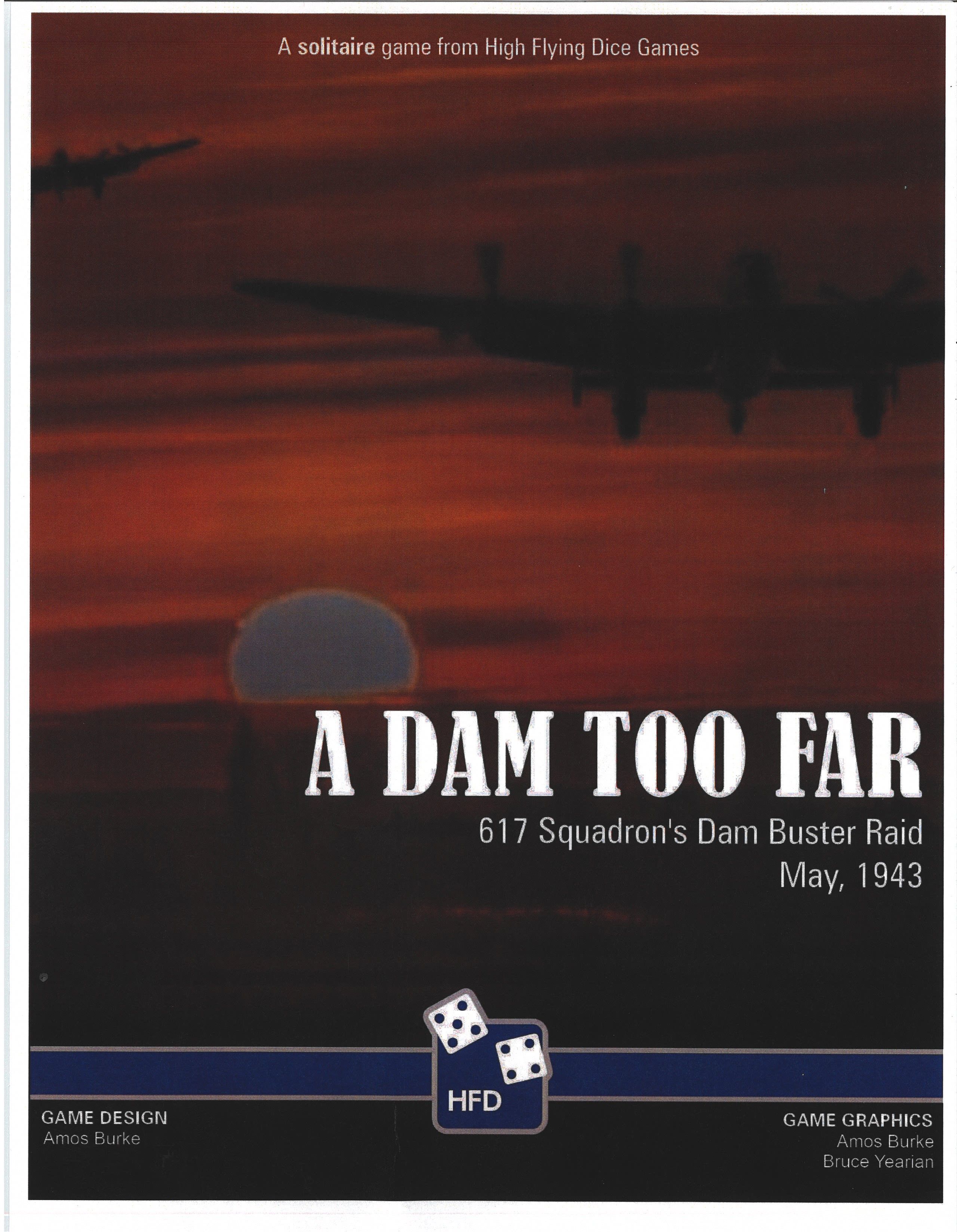 A Dam Too Far: 617 Squadon's Dam Buster Raid, May 1943