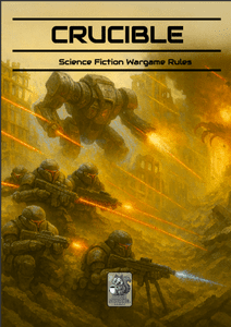 Crucible: Science-Fiction Wargame Rules