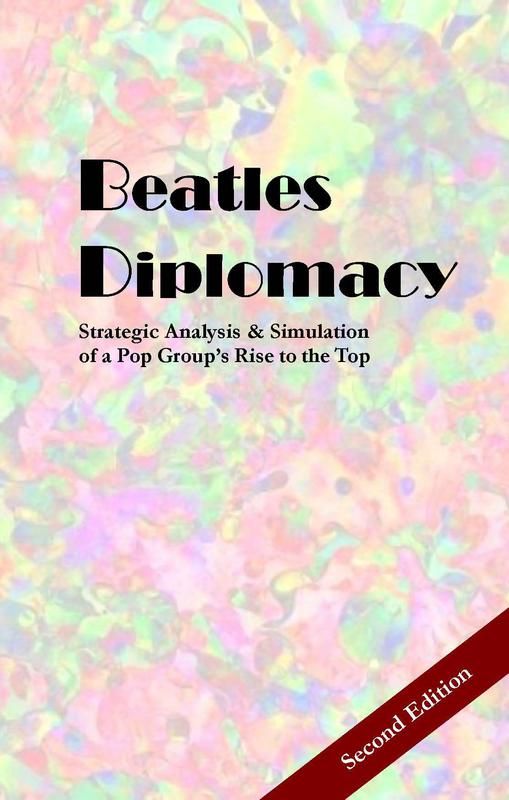 Beatles Diplomacy: Strategic Analysis & Simulation of a Pop Group&#039;s Rise to the Top