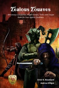Zealous Zouaves: Mercenary Companies, Knight Orders, Traits and Troupe Rules for Four Against Darkness