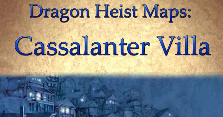 Dragon Heist Maps Cassalanter Villa Rpg Item Rpggeek