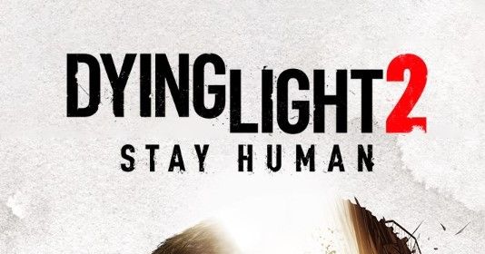 Dying Light 2 Stay Human | Video Game | VideoGameGeek