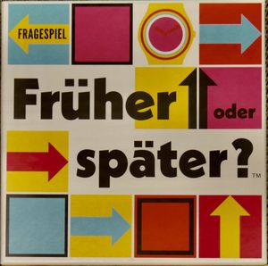 Früher oder später?