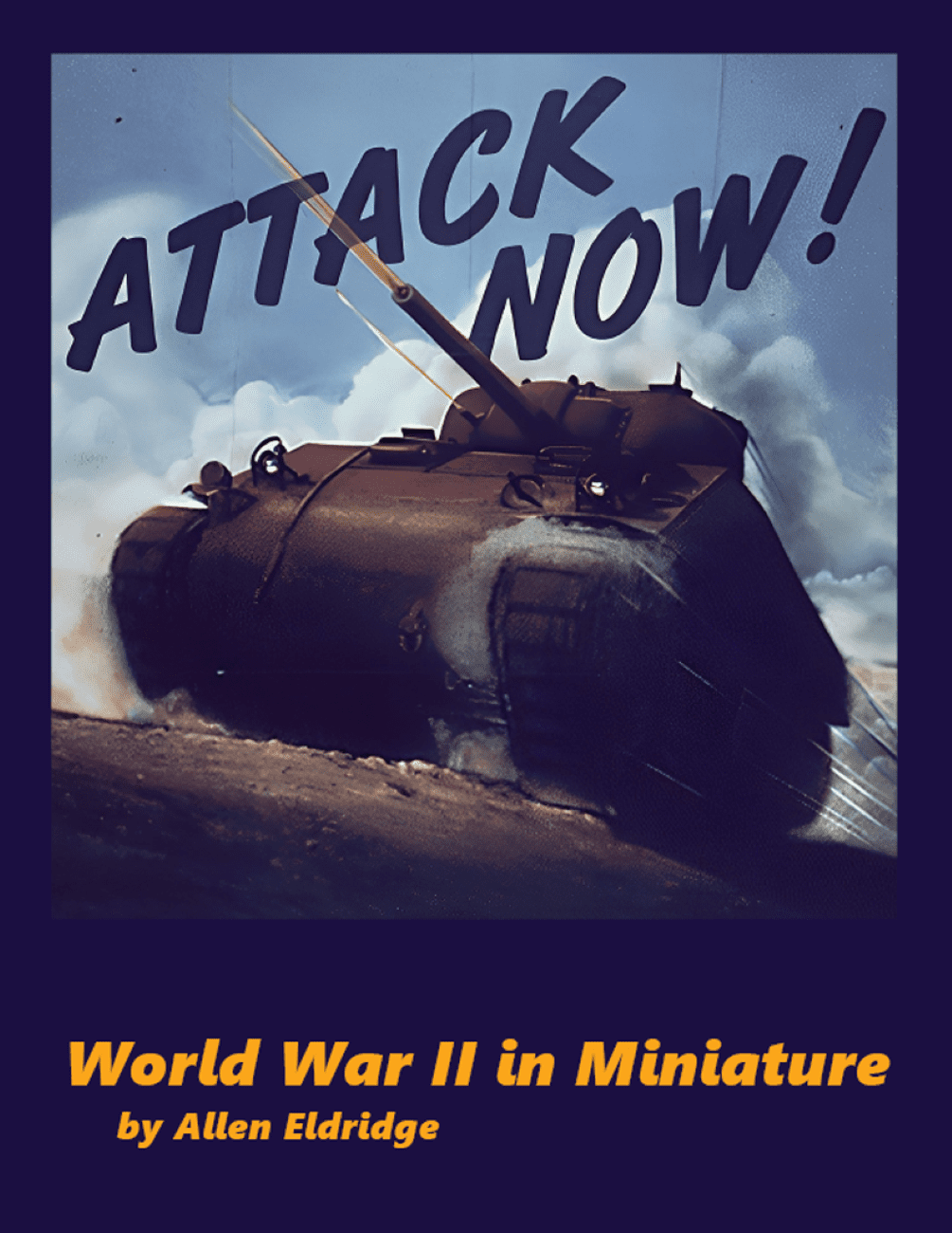 Cover art for Attack Now! World War II in Miniatures