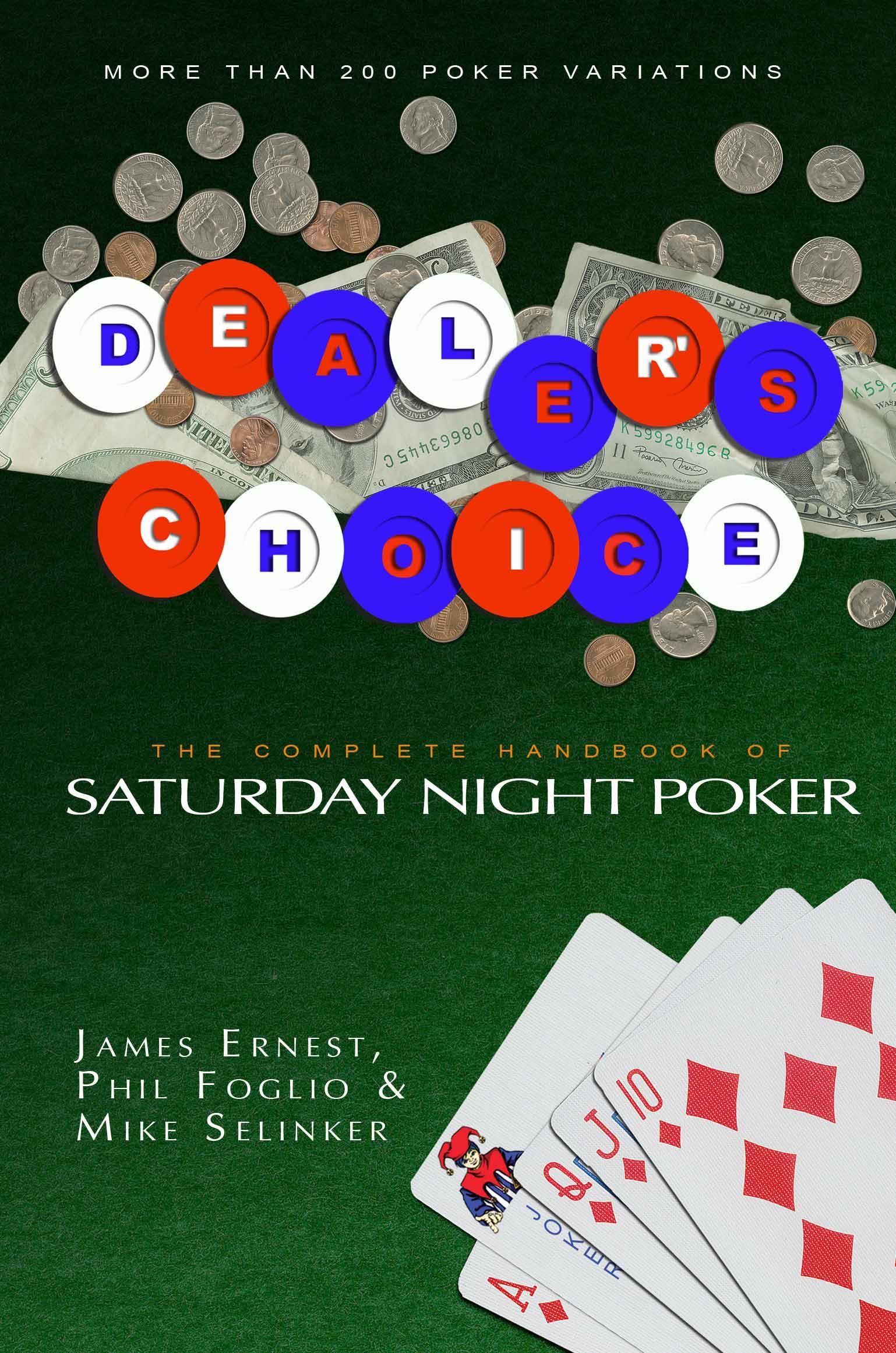 Dealer&#039;s Choice: The Complete Handbook of Saturday Night Poker
