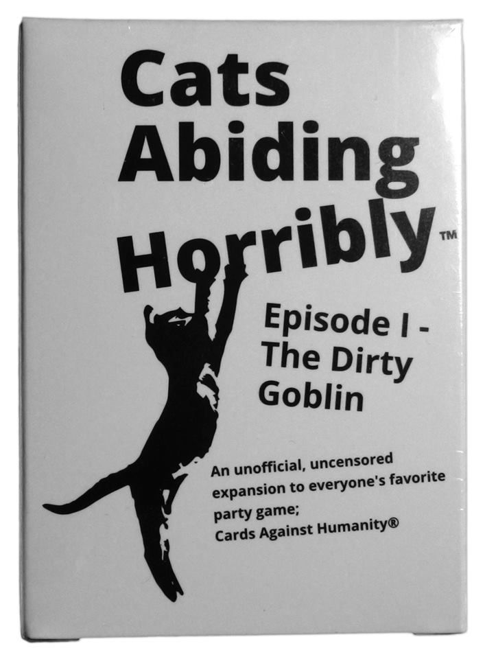 Cats Abiding Horribly: Episode I – The Dirty Goblin (fan expansion for Cards Against Humanity)