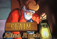 Claim: Mine Rush