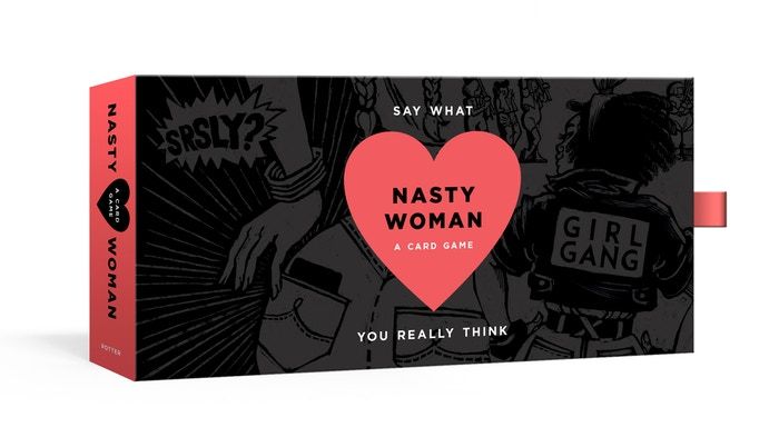 The Nasty Woman Game: A Card Game for Every Feminist