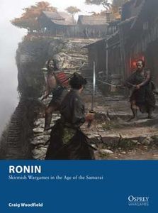 Ronin: Skirmish Wargames In The Age Of The Samurai box art
