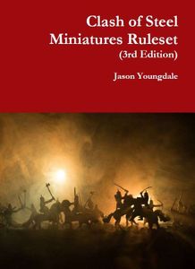 Clash of Steel Miniature Ruleset (3rd Edition)