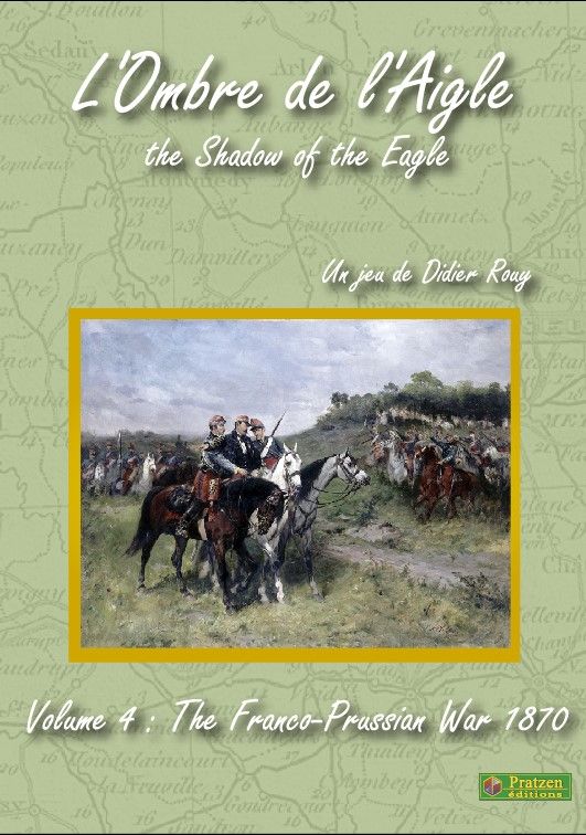 L'Ombre de l'Aigle: The Shadow of the Eagle – Volume 4: The Franco-Prussian War
