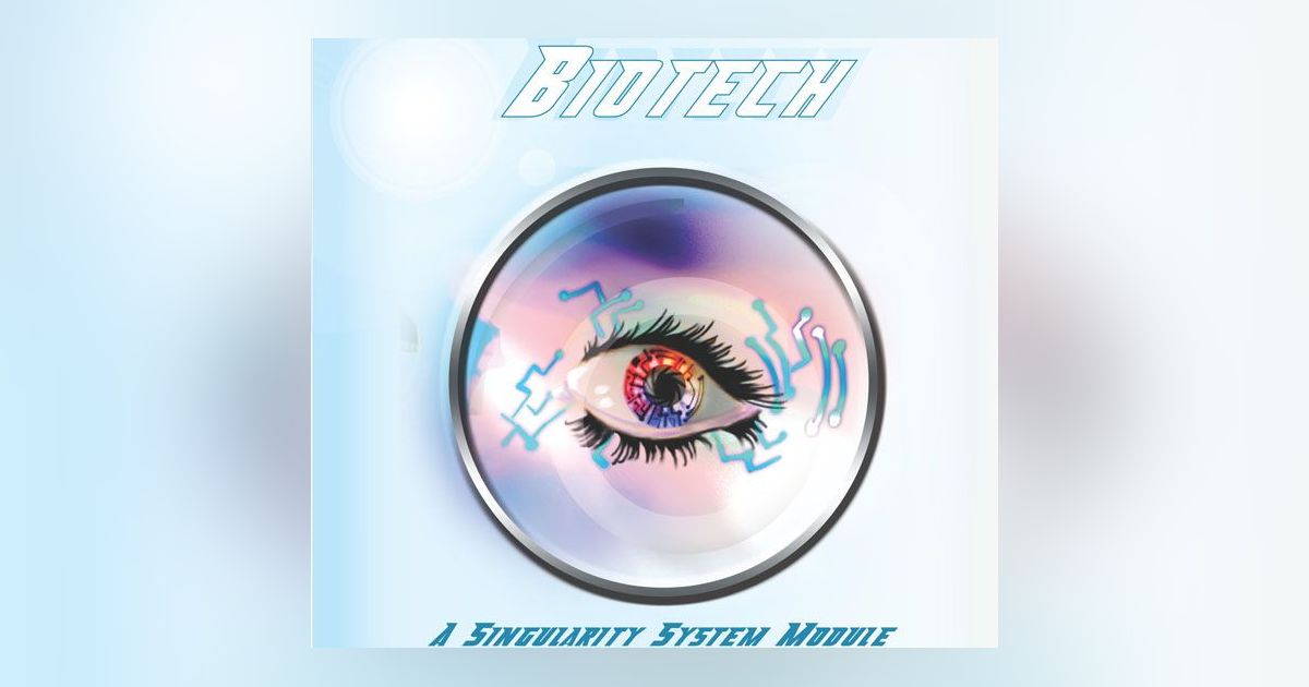 Biotech: A Singularity System Module | RPG Item | RPGGeek